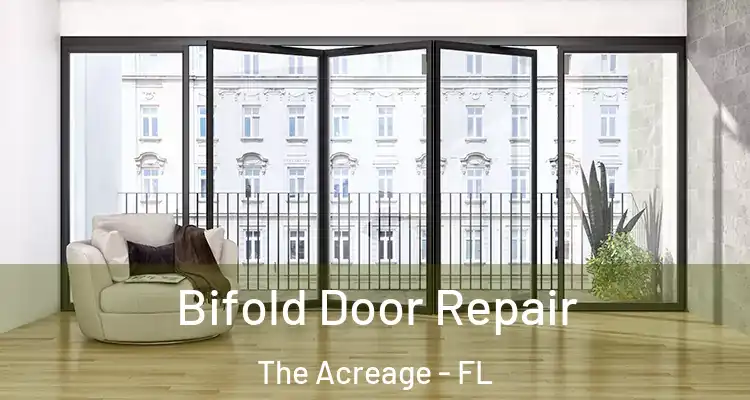  Bifold Door Repair The Acreage - FL