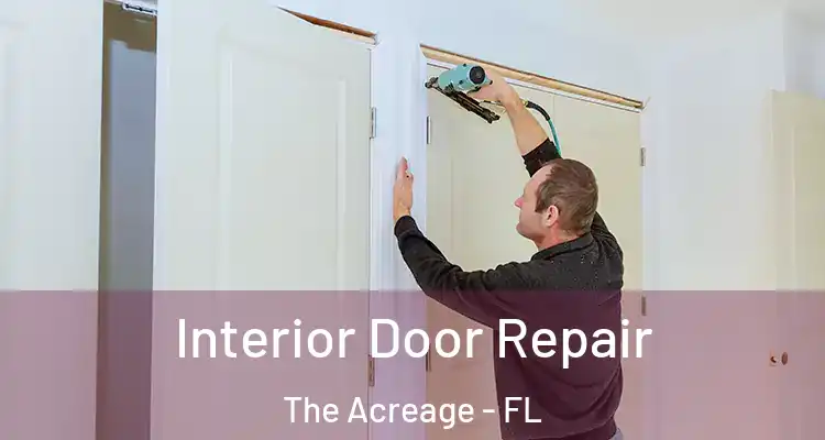  Interior Door Repair The Acreage - FL