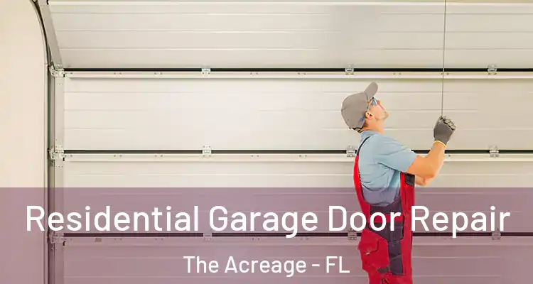  Residential Garage Door Repair The Acreage - FL